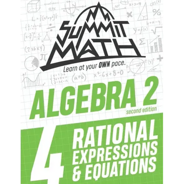 Summit Math Algebra 2 Book 4: Rational Equations and Expressions