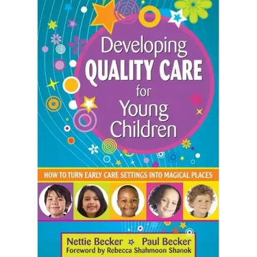 Developing Quality Care for Young Children: How to Turn Early Care Settings Into Magical Places
