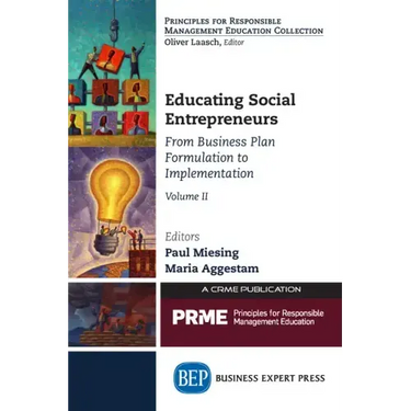 Educating Social Entrepreneurs, Volume II: From Business Plan Formulation to Implementation