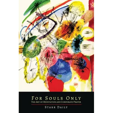 For Souls Only: The Art of Meditation And Corporate Prayer