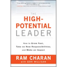 The High-Potential Leader: How to Grow Fast, Take on New Responsibilities, and Make an Impact