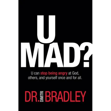 U Mad?: U can stop being angry at God, others, and yourself once and for all.
