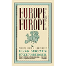 Europe, Europe: Forays Into a Continent