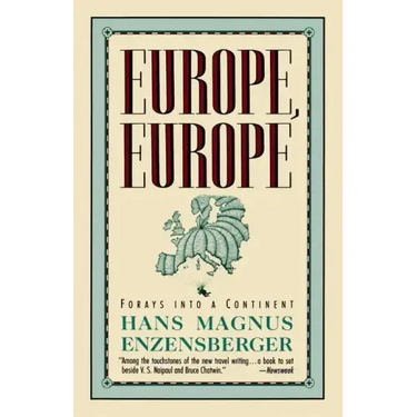 Europe, Europe: Forays Into a Continent
