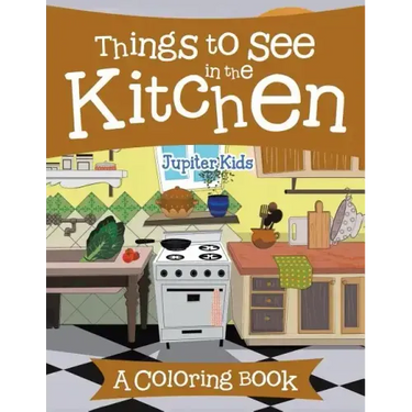 Things to See in the Kitchen (A Coloring Book)