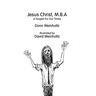 Jesus Christ, M.B.A.: A Gospel for Our Times