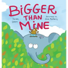 Bigger Than Mine