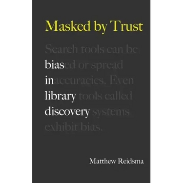 Masked by Trust: Bias in Library Discovery