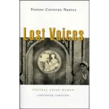 Lost Voices: Central Asian Women Confronting Transition