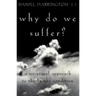 Why Do We Suffer?: A Scriptural Approach to the Human Condition