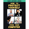 How to Protect Yourself from Your Computer