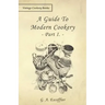 A Guide to Modern Cookery - Part I