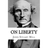 On Liberty John Stuart Mill