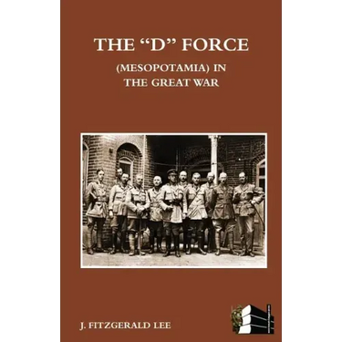 "D" Force (Mesopotamia) in the Great War
