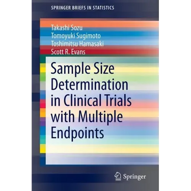 Sample Size Determination in Clinical Trials with Multiple Endpoints