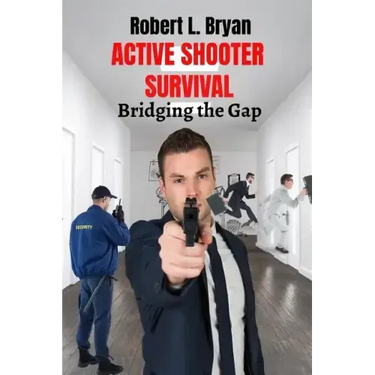 Active Shooter Survival: Bridging the Gap