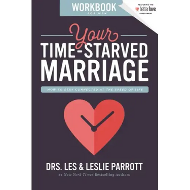 Your Time-Starved Marriage Workbook for Men: How to Stay Connected at the Speed of Life