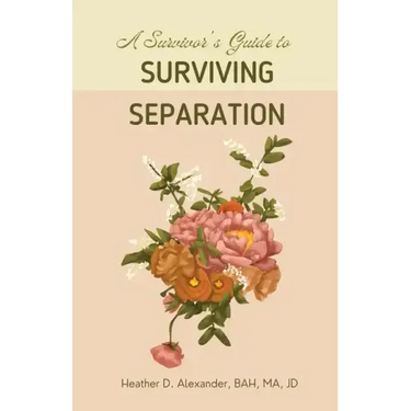 A Survivor's Guide to Surviving Separation