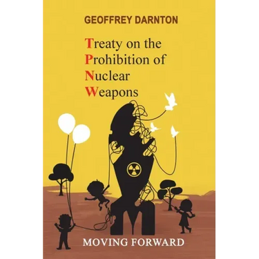 TPNW - Treaty on the Prohibition of Nuclear Weapons: Moving Forward