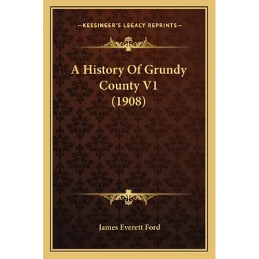 A History Of Grundy County V1 (1908)