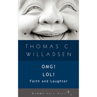 OMG! LOL!: Faith and Laughter