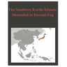 The Southern Kurile Islands - Shrouded in Eternal Fog