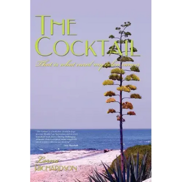 The Cocktail: That is what cured my colon cancer