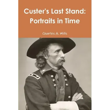 Custer's Last Stand: Portraits in Time