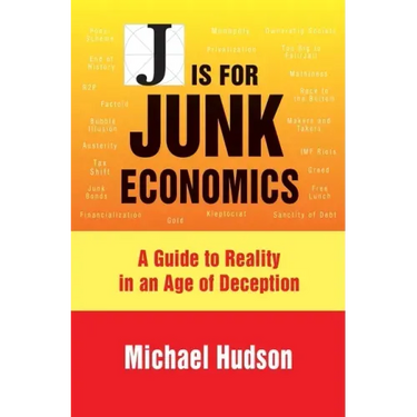 J Is for Junk Economics: A Guide to Reality in an Age of Deception