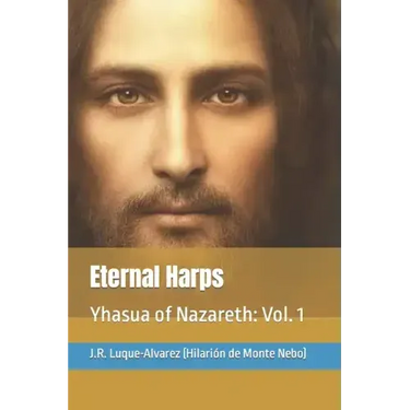 Eternal Harps: Yhasua of Nazareth: Vol. 1