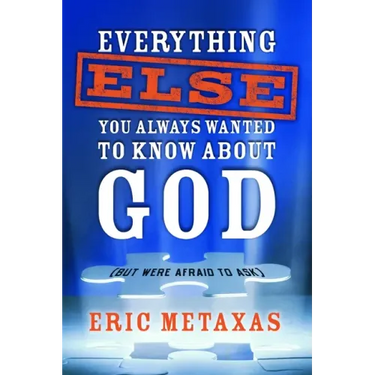 Everything Else You Always Wanted to Know About God (But Were Afraid to Ask)