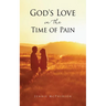 God's Love in the Time of Pain