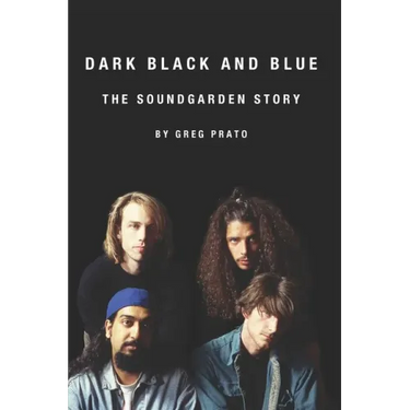Dark Black and Blue: The Soundgarden Story