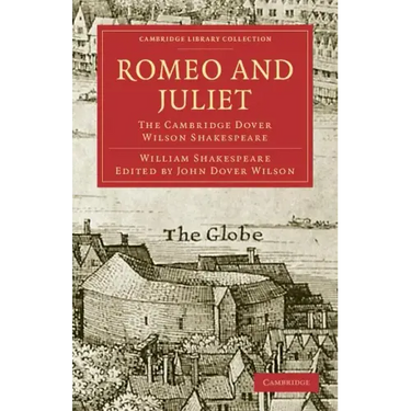 Romeo and Juliet: The Cambridge Dover Wilson Shakespeare