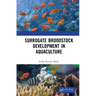 Surrogate Broodstock Development in Aquaculture