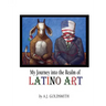 My Journey into the Realm of Latino Art