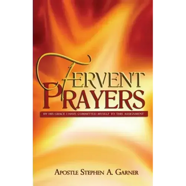Fervent Prayers: By His Grace I Have Committed Myself to This Assignment