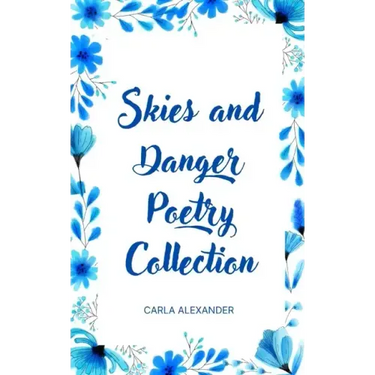 Skies and Danger Poetry Collection