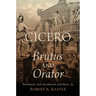 Cicero: Brutus and Orator
