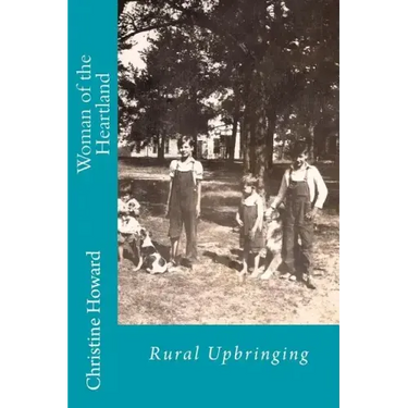 Woman of the Heartland: Rural Upbringing
