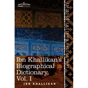 Ibn Khallikan's Biographical Dictionary, Volume I