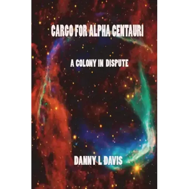 Cargo for Alpha Centauri: A Colony in Dispute