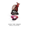 Kiss the Crazy