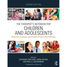 The Therapist's Notebook for Children and Adolescents: Homework, Handouts, and Activities for Use in Psychotherapy