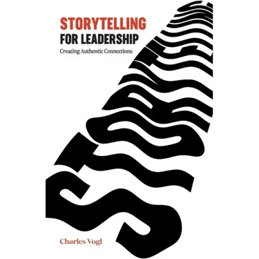 Storytelling for Leadership: Creating Authentic Connections