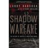 Shadow Warfare: The History of America's Undeclared Wars