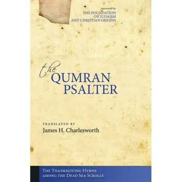 The Qumran Psalter: The Thanksgiving Hymns among the Dead Sea Scrolls