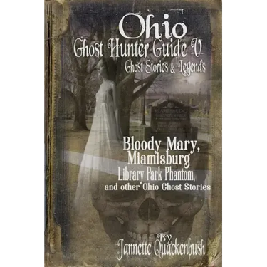 Ohio Ghost Hunter Guide V: A Haunted Hocking Ghost Hunter Guide