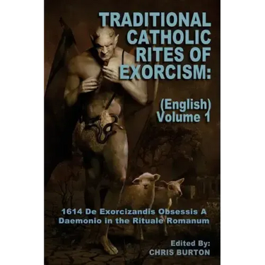 Traditional Catholic Rites Of Exorcism: (English) - Volume 1: 1614 De Exorcizandis Obsessis A Daemonio in the Rituale Romanum