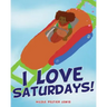 I Love Saturdays!